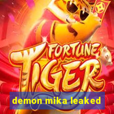 demon mika leaked